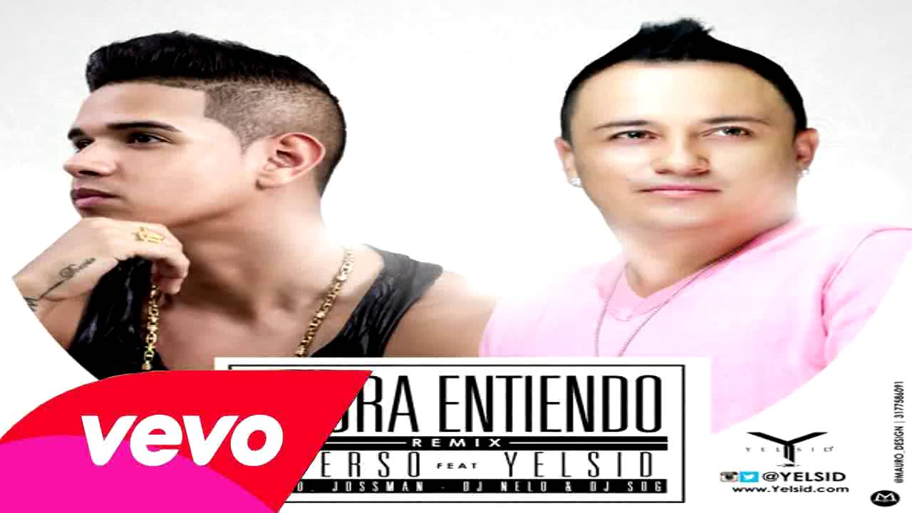 Dverso Ft. Yelsid - Ahora Entiendo (Official Remix) (Original) NEW ...