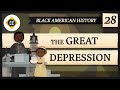 The Great Depression: Crash Course Black American History #28