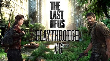 The Last Of Us - Gameplay Walkthrough (Part 6) The Outskirts
