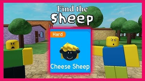 Guide How To Get CHEESE SHEEP On Roblox Find The Sheep