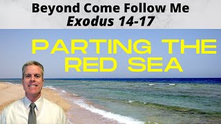 The parting of the Red Sea: Beyond Come Follow Me