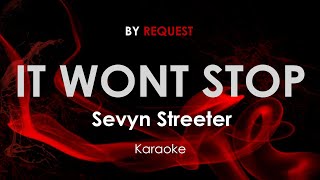 It Won't Stop - Sevyn Streeter karaoke