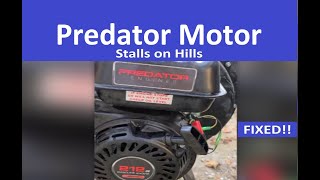 PREDATOR engine STALLS on HILLS.........FIXED!!