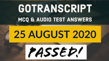 Gotranscript - Go Transcript Test Answers 26 August 2020 | gotranscript test answer 2020 | Passed!