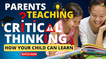 Parents Teaching Critical Thinking Skills