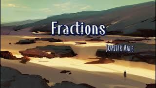 Fractions - Juniper Vale (  vietsub by Larics)