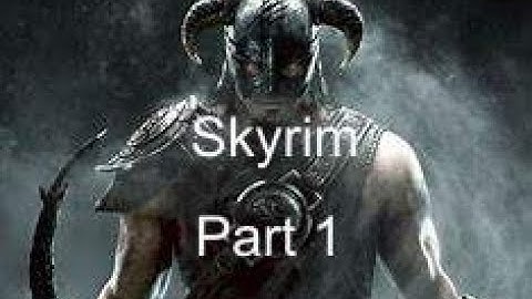 Skyrim Special Edition Part 1 - Unbound