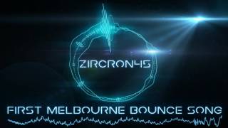 Zircron45 - First Melbourne Bounce Song