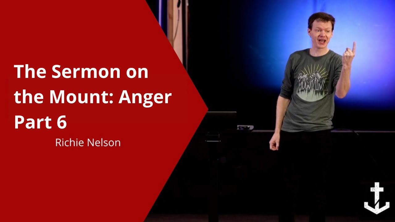 With Mounting Rage Sermon on the Mount: Anger | Part 6 | Richie Nelson - YouTube