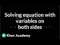 Introduction to solving an equation with variables on both sides | Algebra I | Khan Academy