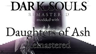Let Us Play Dark Souls Remastered: modded w/ Daughters of Ash Remastered - Session 4