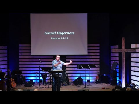 Gospel Eagerness - Romans 1:1-15
