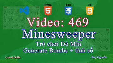 469 - Minesweeper - Game Dò Mìn - Generate Bombs - Tạo bom ngẫu nhiên và các con số