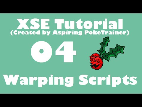 XSE Adv Script Tutorial 4: Warping Scripts
