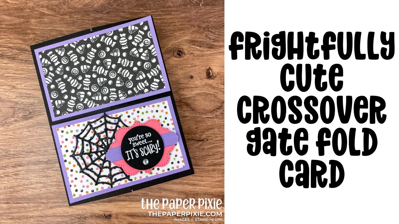 Frightfully Cute Crossover Gate Fold Card Tutorial