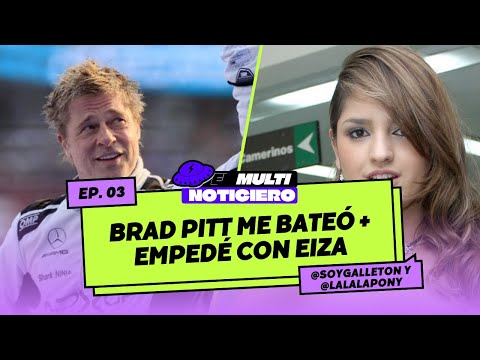 Ep 03 - El multinoticiero - Brad pitt me bateó - Empede con Eiza - ¿El Vive Latino jala?