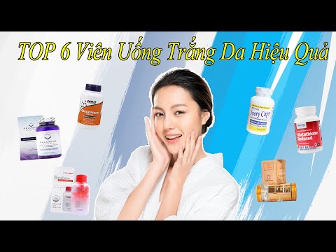 Video [ TOP 6 ] Viên Uống Trắng Da Glutathione Hiệu Quả Hiện... - youtube