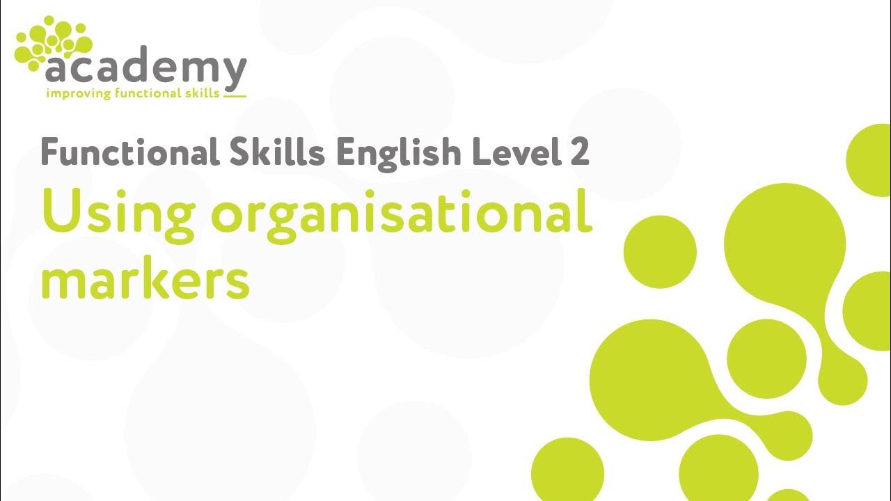 Functional skills english level 2 using organisational markers youtube