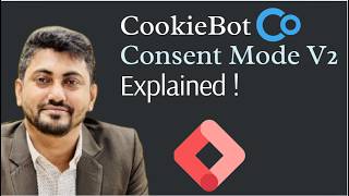 What is Google Consent Mode V2  | Cookiebot consent Banner integration with Google Tag Manager 2026