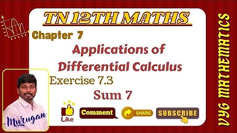 TN 12th Maths | New Syllabus | Ch 7 | Applications of Differential Calculus | Exercise 7.3 | Sum 7