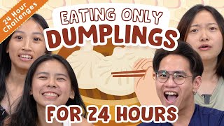 We Ate Only DUMPLINGS For 24 Hours! | 24 Hours Challenge