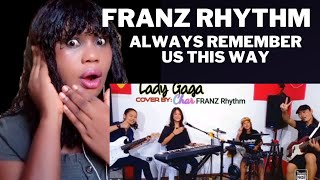 FIRST TIME HEARING FRANZ RHYTHM - ALWAYS REMEMBER US THIS WAY (LADY GAGA COVER)