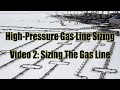 High-Pressure Gas Line Sizing - Video 2: Sizing The Gas Line