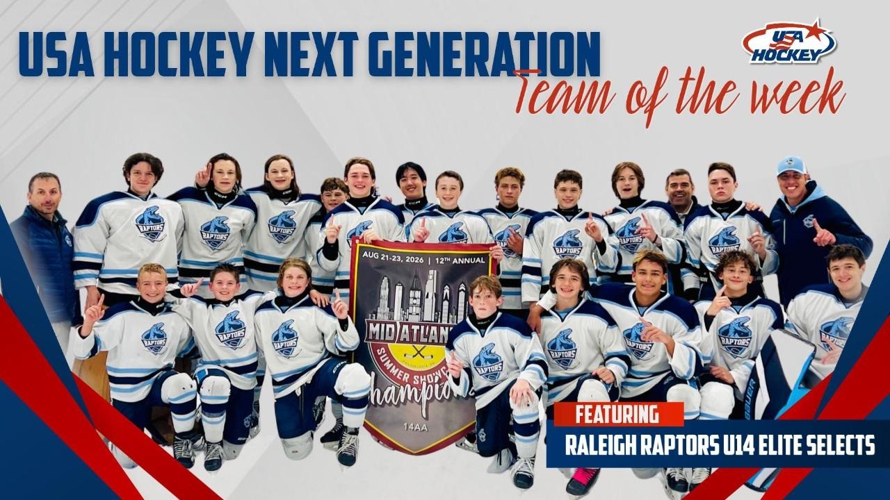 2026 USA Hockey Next Generation Team of the Week #4: Raleigh Raptors U14 Elite Selects