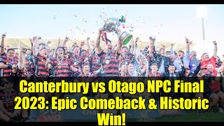 Canterbury vs Otago NPC Final 2023: Epic Comeback & Historic Win! | Rugby Highlights