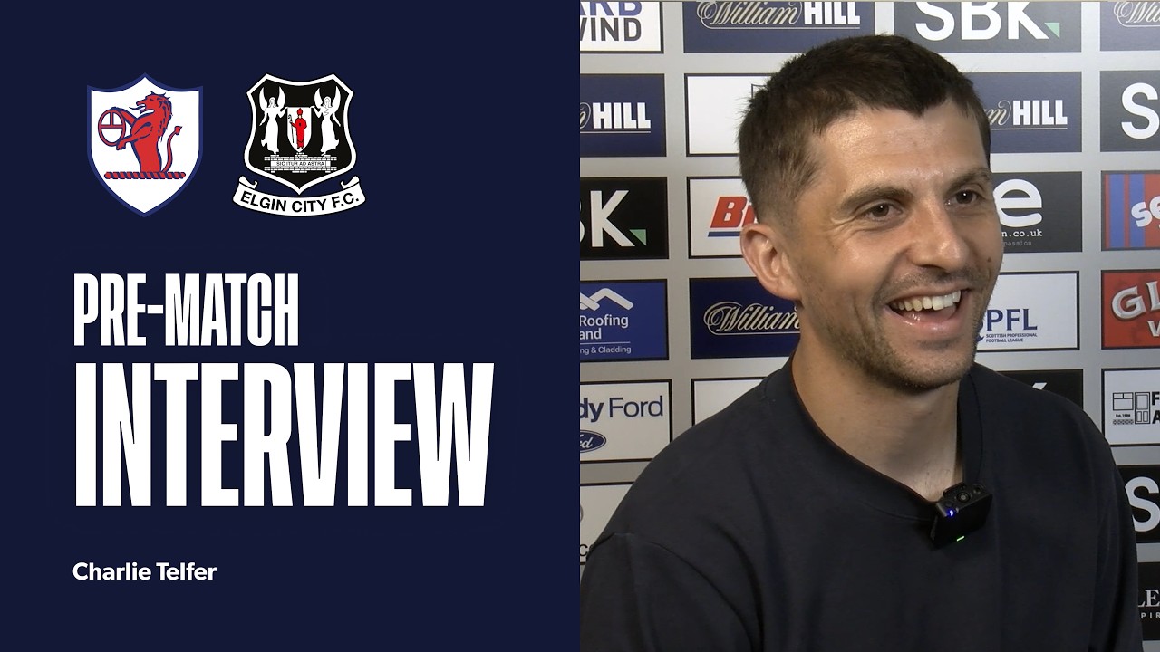 INTERVIEW | Charlie Telfer Pre-Elgin City | 10/07/26