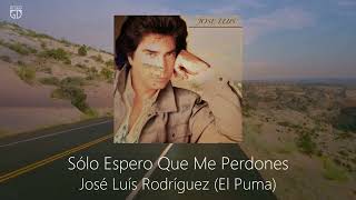 José Luís Rodríguez (El Puma) - Sólo Espero Que Me Perdones - 1980