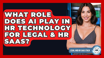 What Role Does AI Play In HR Technology For Legal & HR SaaS? - Legal And HR SaaS Stack
