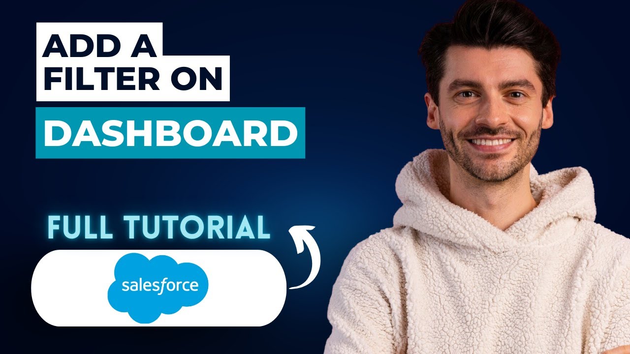 How to Add a Filter on Salesforce Dashboard [2026 Full Guide] - YouTube