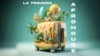 Afro Nation - La Travesia (Afro House)