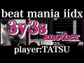 3y3s (Another12) / beat mania IIDX EMPRESS(CS)