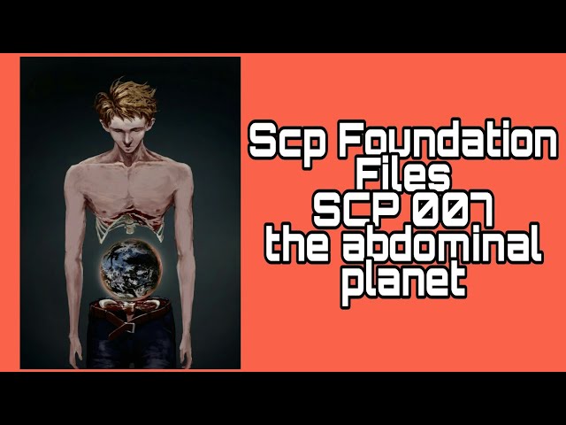Scp-007, planeta abdominal. scp-007 é um caucasiano que tem um pequeno  planeta na barriga.
