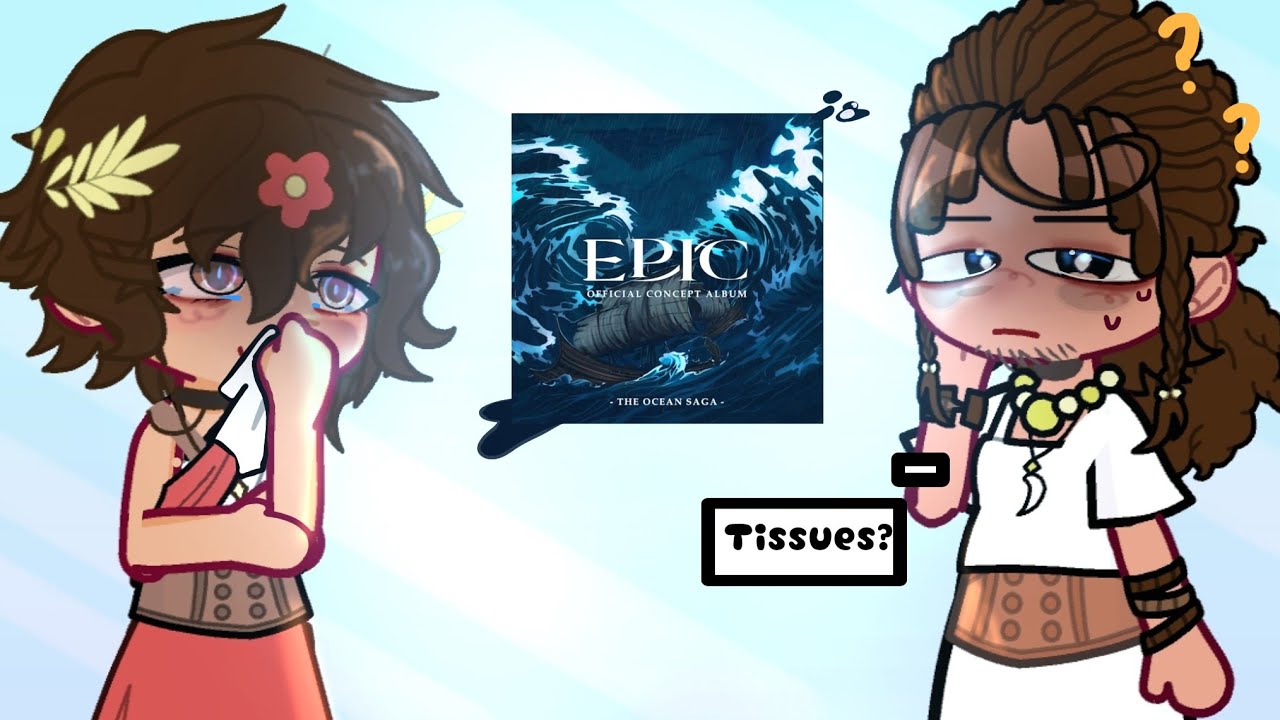 Epic the musical:: Gacha reaction - Ocean Saga