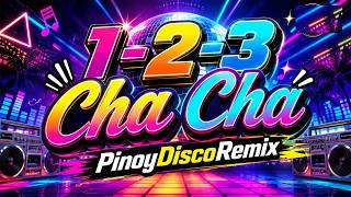 1 2 3 Cha Cha PinoyDiscoRemix