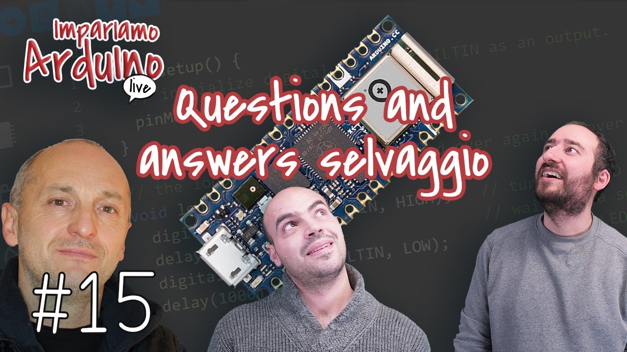 Corso Arduino #15 : Puntata speciale Q&A con Paolo Aliverti 