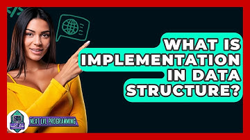 What Is Implementation In Data Structure? - Next LVL Programming