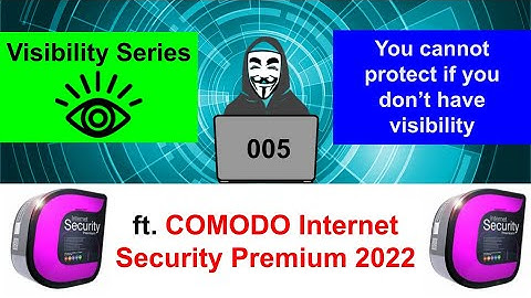 Visibility Series 005 ft. Comodo Internet Security Premium 2022
