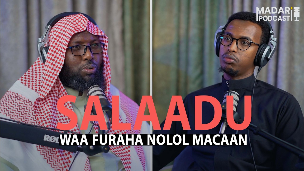 FURAHA NOLOSHA MACAAN || MADARI PODCAST ||