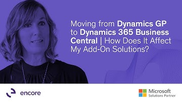 Moving from Dynamics GP to Dynamics 365 Business Central | How Does It Affect My Add On Solutions
