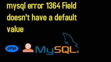 mysql error 1364 Field doesn