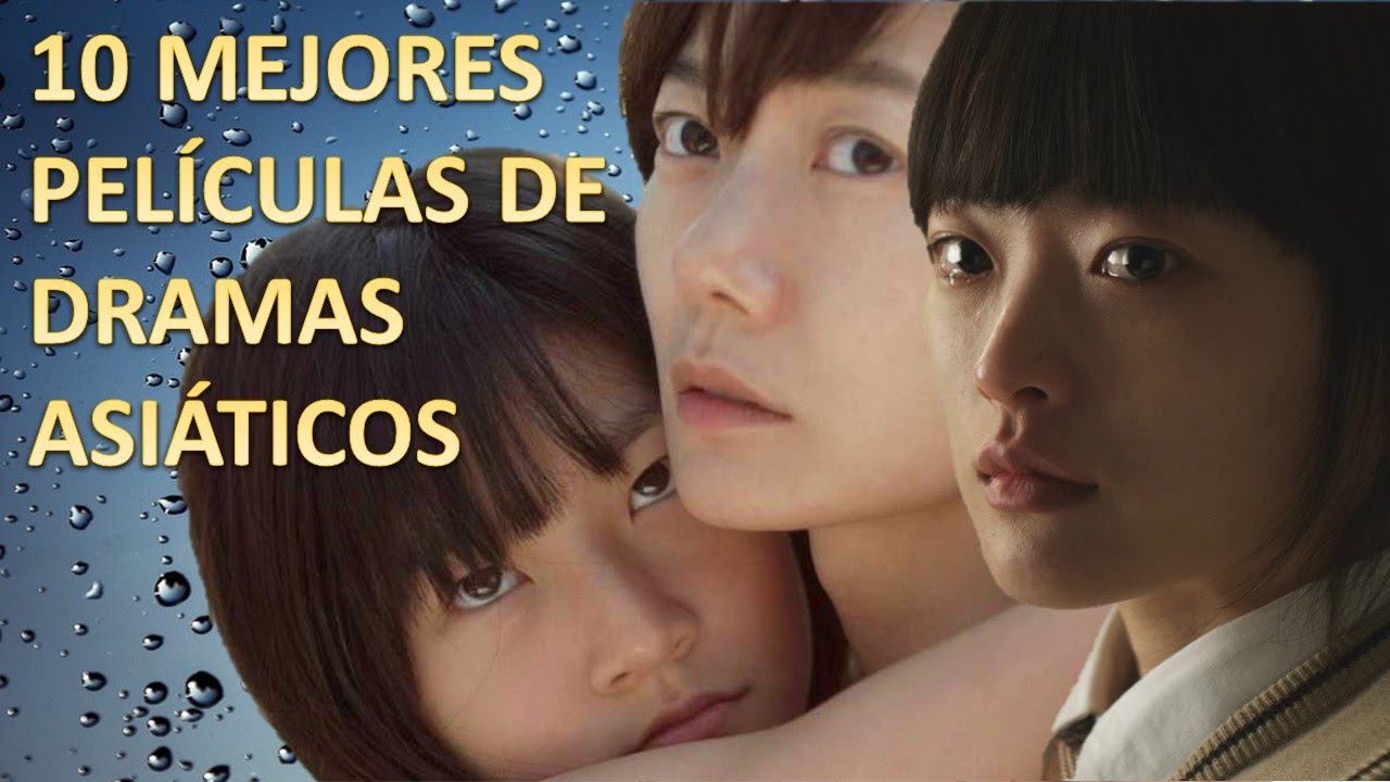 10 MEJORES PELICULAS DE DRAMAS ASIATICOS PELICULAS JAPONESAS Y