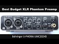 The Best Budget XLR Phantom Power Microphone Pre-amplifier - The Behringer U-PHORIA UMC202HD