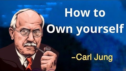 Carl Jung - How To Own Yourself |Jungian Philosophy