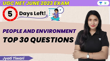 People and Environment Top 30 Questions | UGC NET June 2023 Exam | Jyoti Tiwari