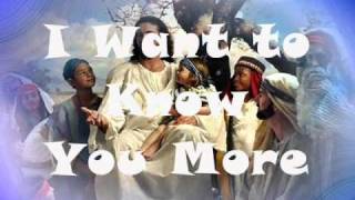 I Want to Know You More- Don Moen chords