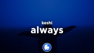 keshi - always (lyrics)